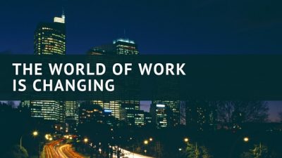 The World of Work is Changing