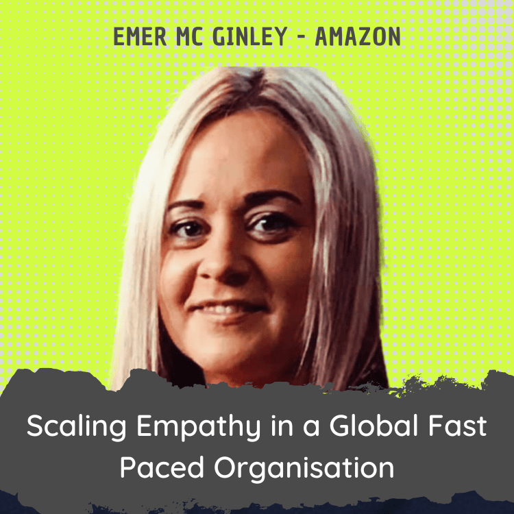 Scaling Empathy in a Global Fast Paced Organisation